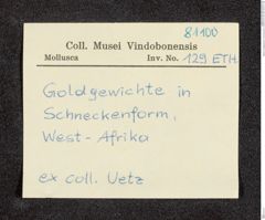 Etikett zu Goldgewichte in Schneckenform (NHMW-ZOO-MO-0081100-ETH-129)